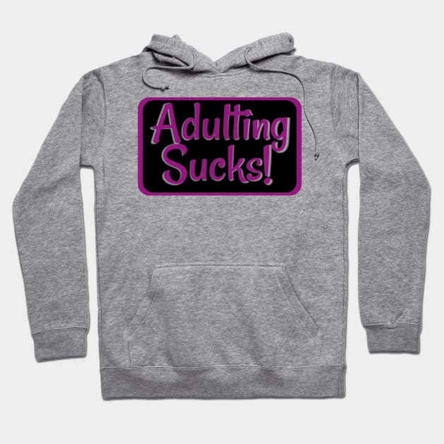 Adulting Sucks Purple Hoodie by AgelessGames